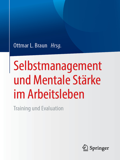 Title details for Selbstmanagement und Mentale Stärke im Arbeitsleben by Ottmar L. Braun - Available